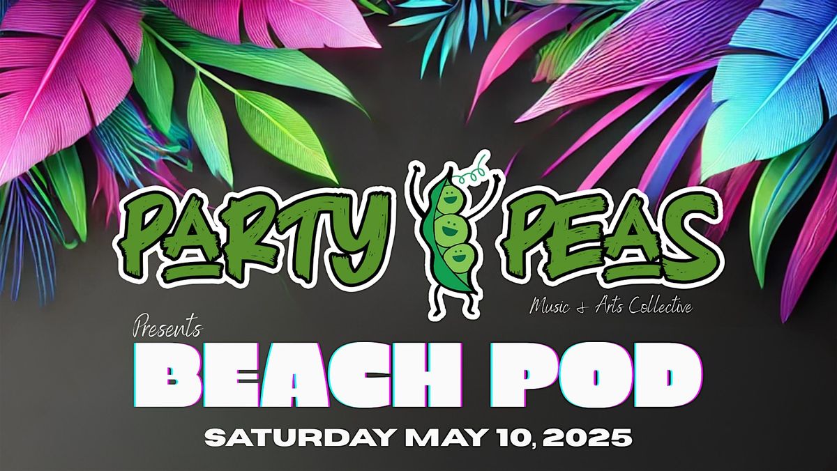 Party Peas presents Beach Pod