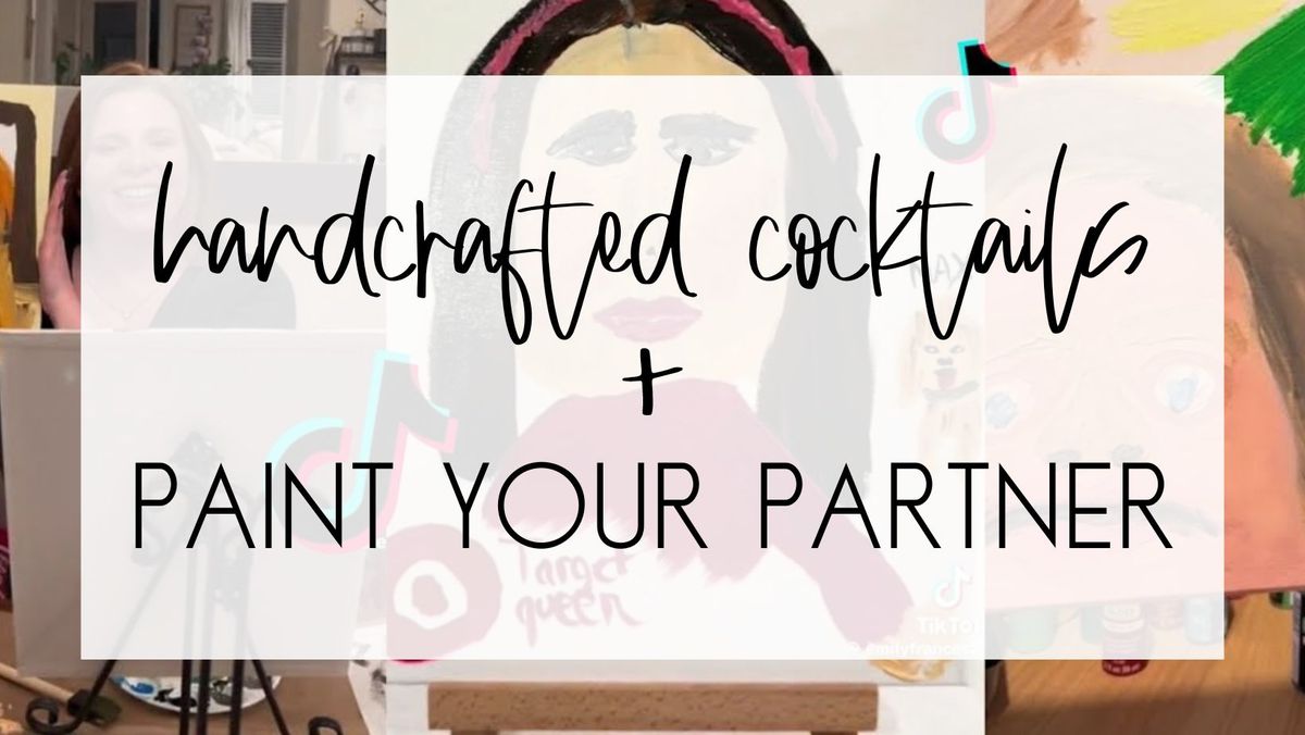 Cocktails + Paint Your Partner - Date Night