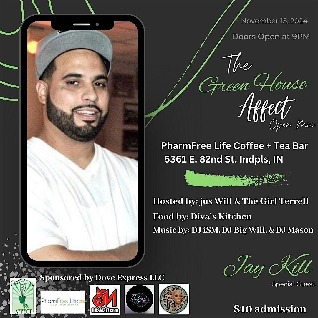 The Green House Affect Open Mic w\/ Special Guest Jay K*ll