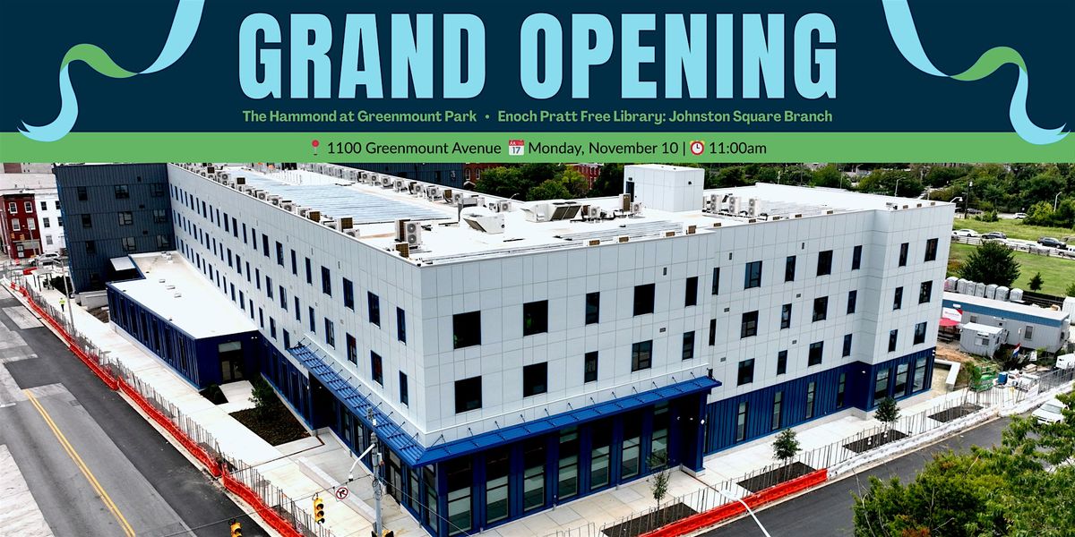 GRAND OPENING: The Hammond at Greenmount Park and Johnston Square Library
