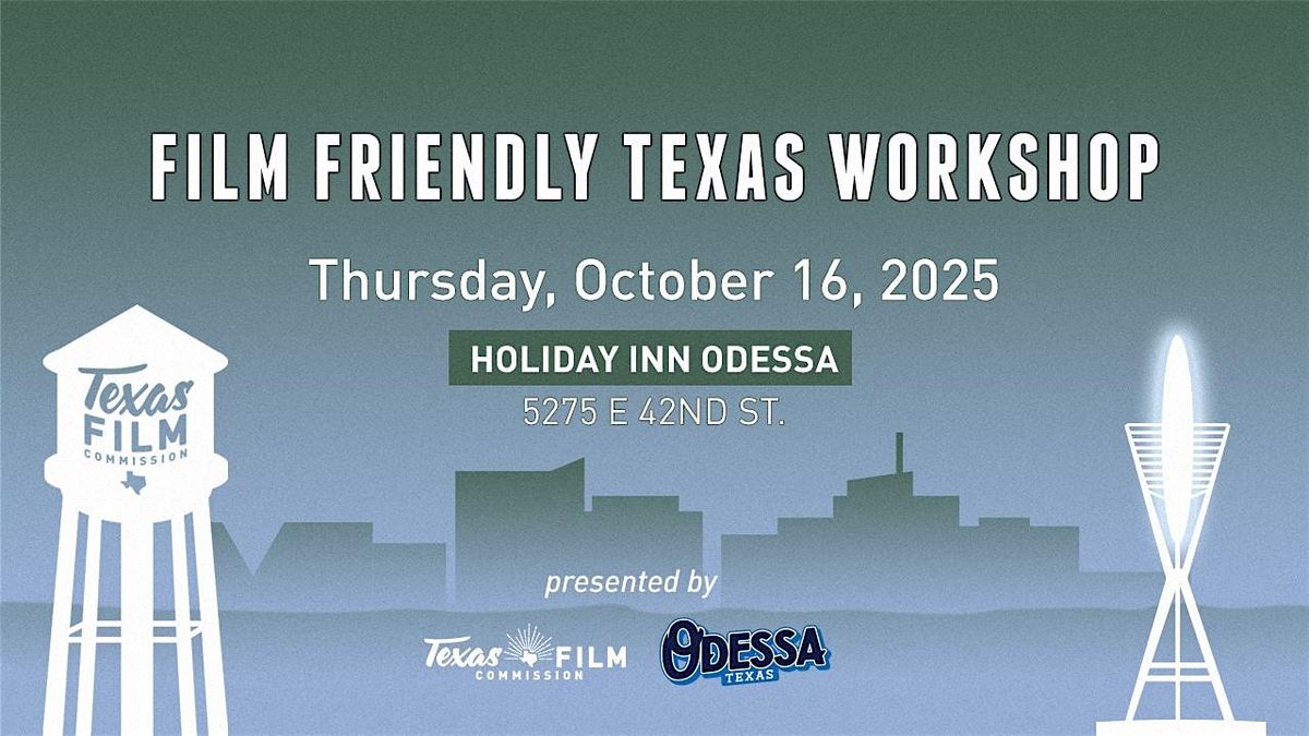 Film Friendly Texas Workshop Odessa