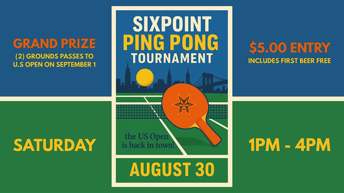 Sixpoint's 1st Annual U.S Open Ping Pong Tournament