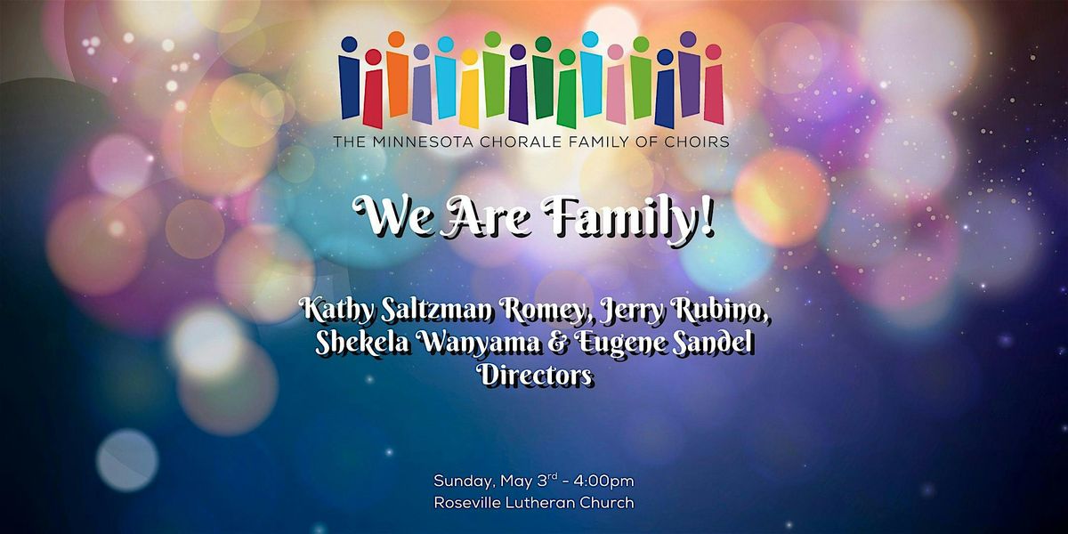 Minnesota Chorale Family of Choirs Presents: We Are Family!