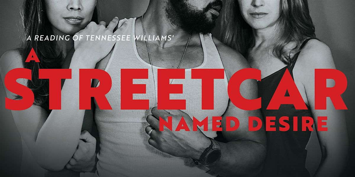 A Streetcar Named Desire: a Trans Table Read