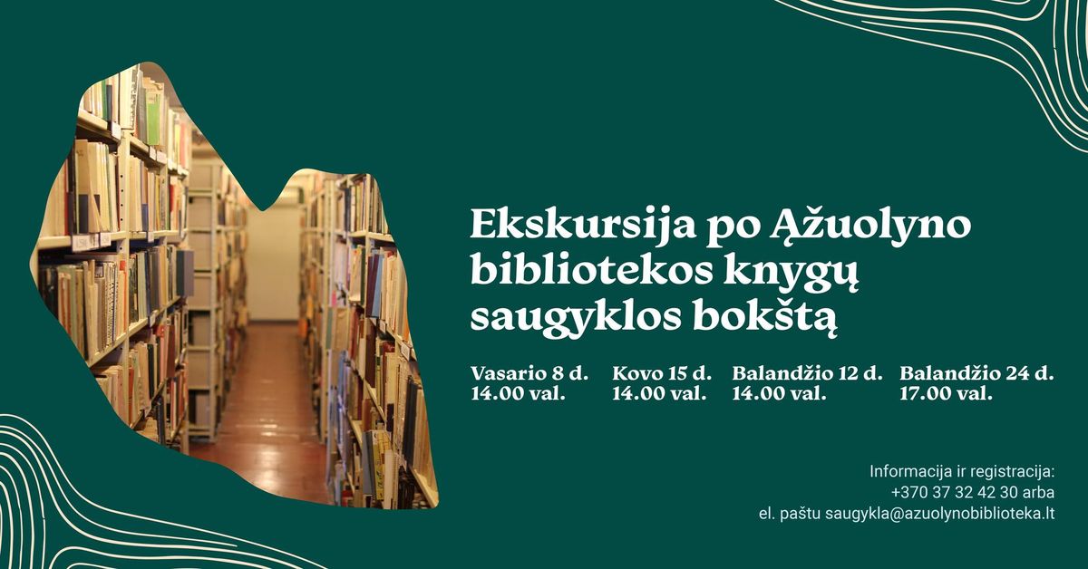 Ekskursija po \u0104\u017euolyno bibliotekos knyg\u0173 saugyklos bok\u0161t\u0105