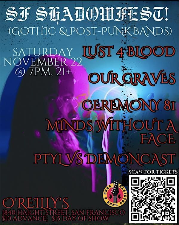 LUST 4 BLOOD|OUR GRAVES|CEREMONY 81|MINDS WITHOUT A FACE|PTYL VS DEMONCAST