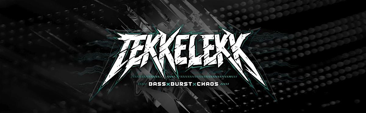 TEKKELEKK - BASS. BURST. CHAOS.
