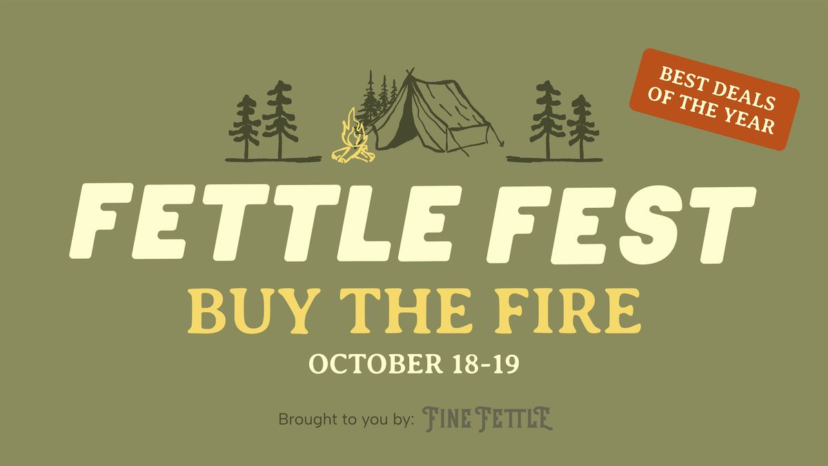 Fettle Fest 2025: Buy the Fire - Weekend 3