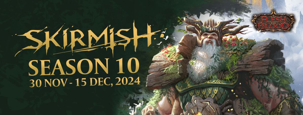 Flesh & Blood: Skirmish Season 10