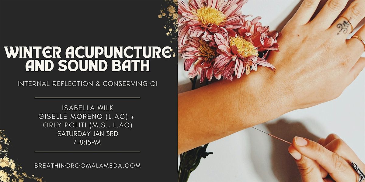 Winter Acupuncture and Sound Bath: Internal Reflection & Conserving Qi