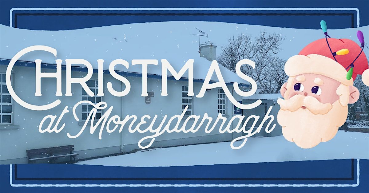 Visit Santa's Workshop at Moneydarragh Hub