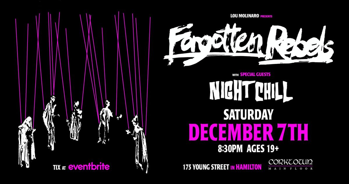 FORGOTTEN REBELS w Night Chill. Sat Dec 7th 2024 8:30pm @ The Corktown (Main Floor).