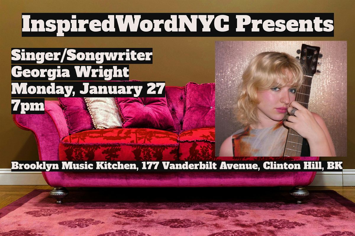 InspiredWordNYC Presents Singer\/Songwriter Georgia Wright at BMK