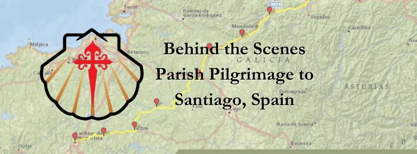 Behind the Scenes - Parish Pilgrimage to Spain