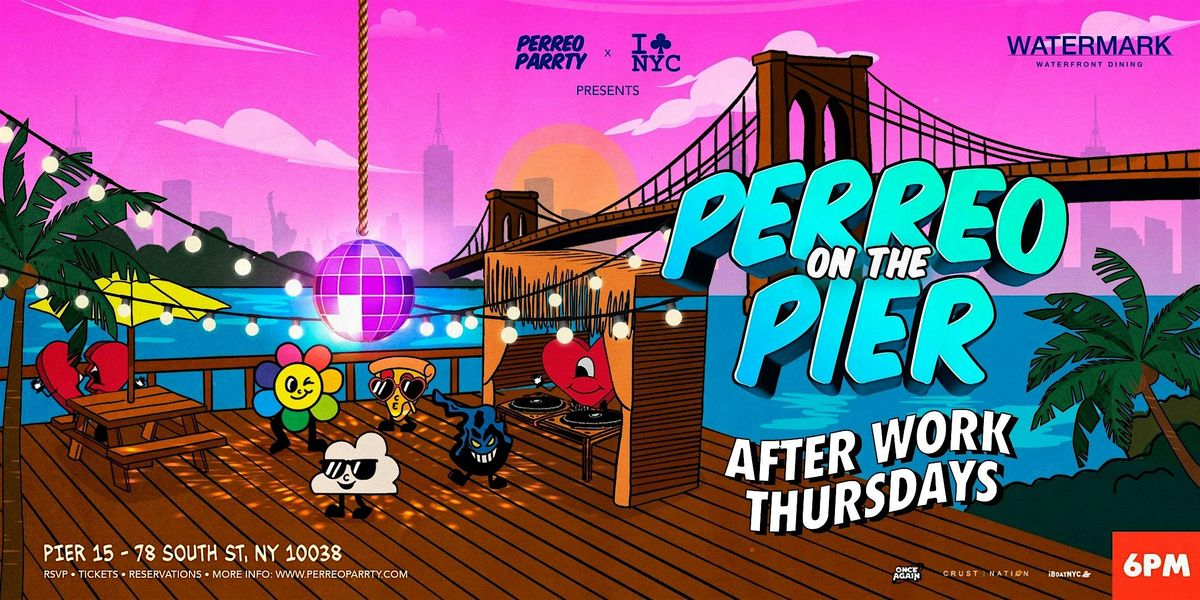 After Work Thursdays Perreo on the Pier Happy Hour Latin Reggaeton Party