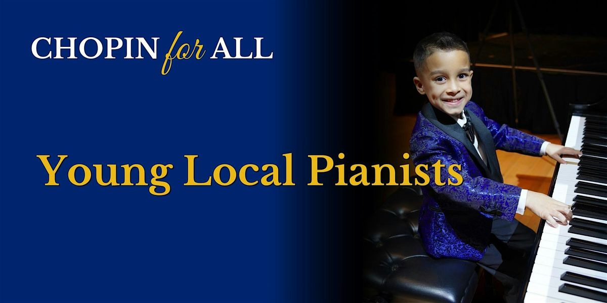 CHOPIN for ALL featuring Young Local Pianists \u2013 Fort Lauderdale
