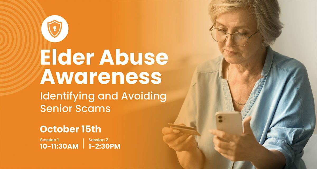Elder Abuse Awareness: Identifying and Avoiding Senior Scams