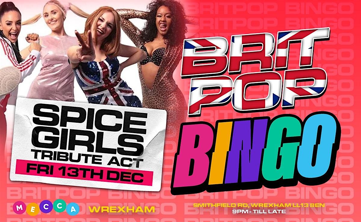 Brit Pop Bingo - Wrexham  \/ SPICE GIRLS TRIBUTE ACT