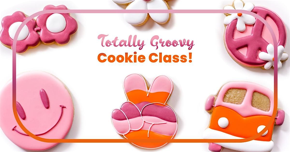 7:00pm - "Totally Groovy" - Sugar Cookie Decorating Class