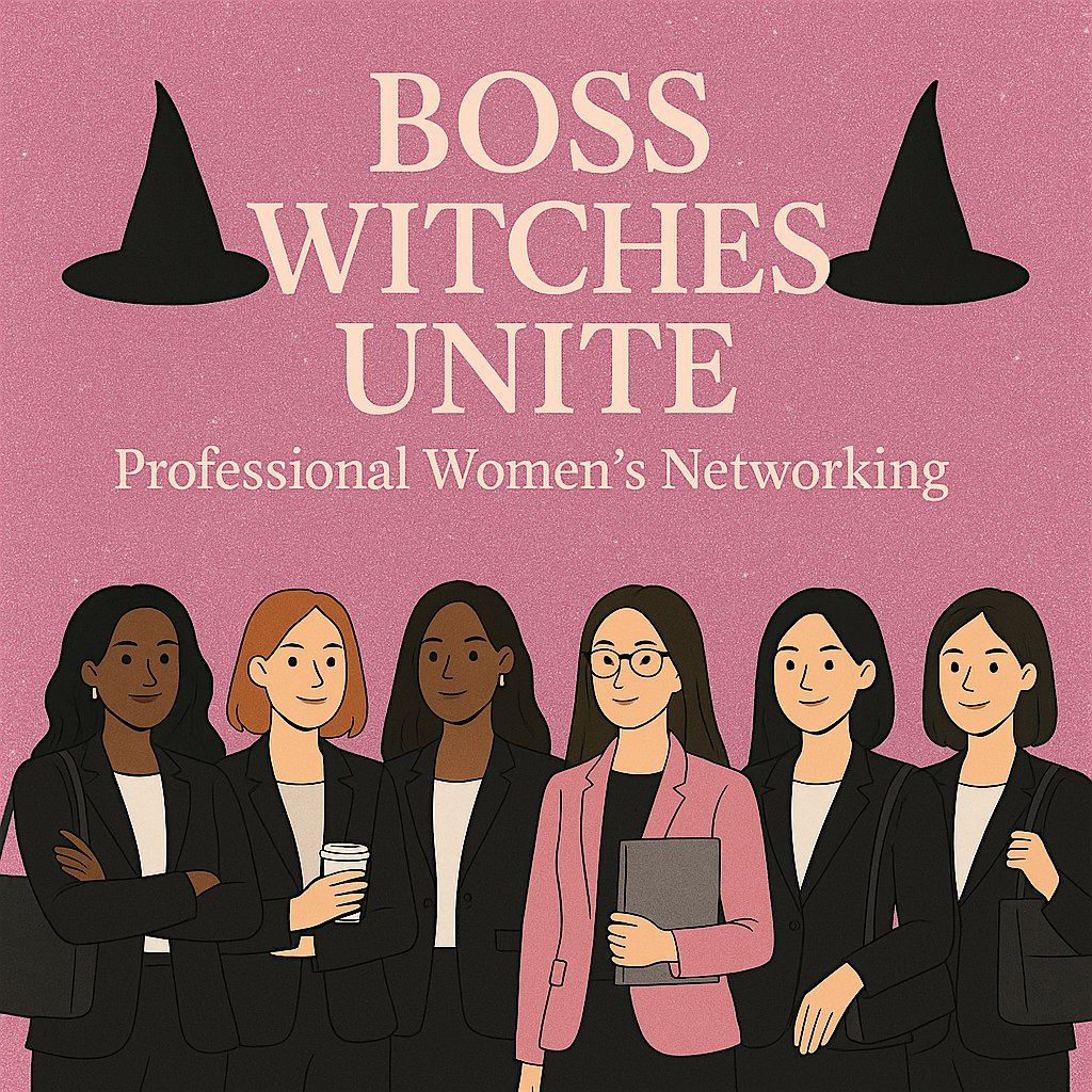 Boss Witches Unite: Professional Women's Networking