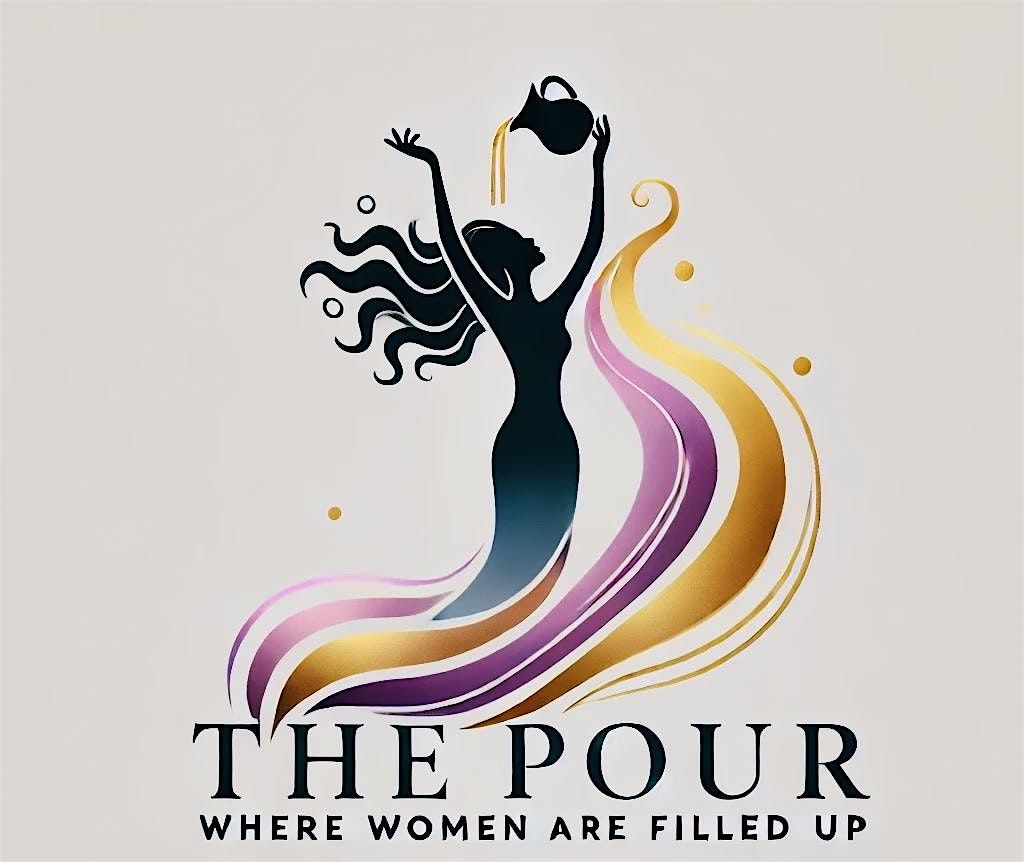 The Pour Presents: Women Who Soar Gala ~ A Celebration of Womanhood