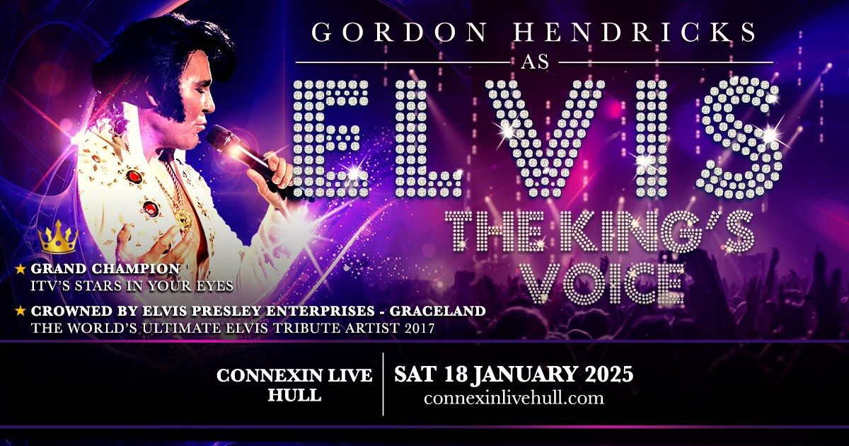 Hull Connexin Live - The King's Voice Starring Gordon Hendricks