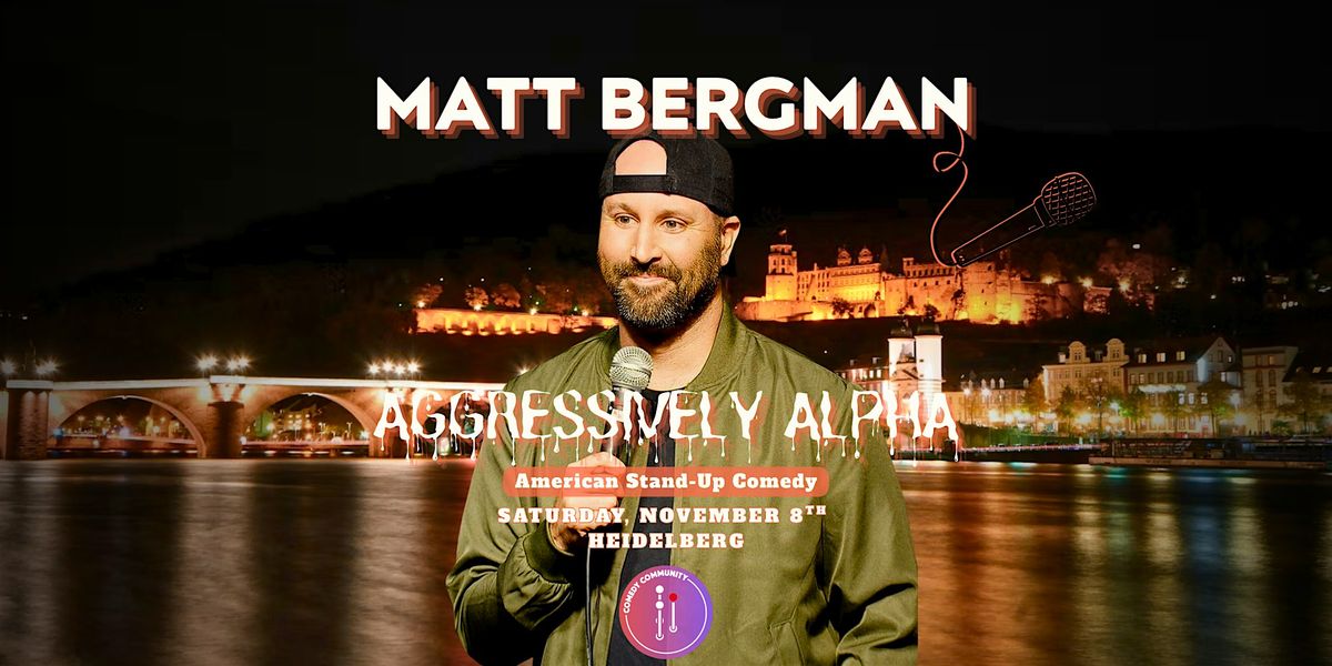 MATT BERGMAN: Aggressively Alpha | American Stand-Up Comedy