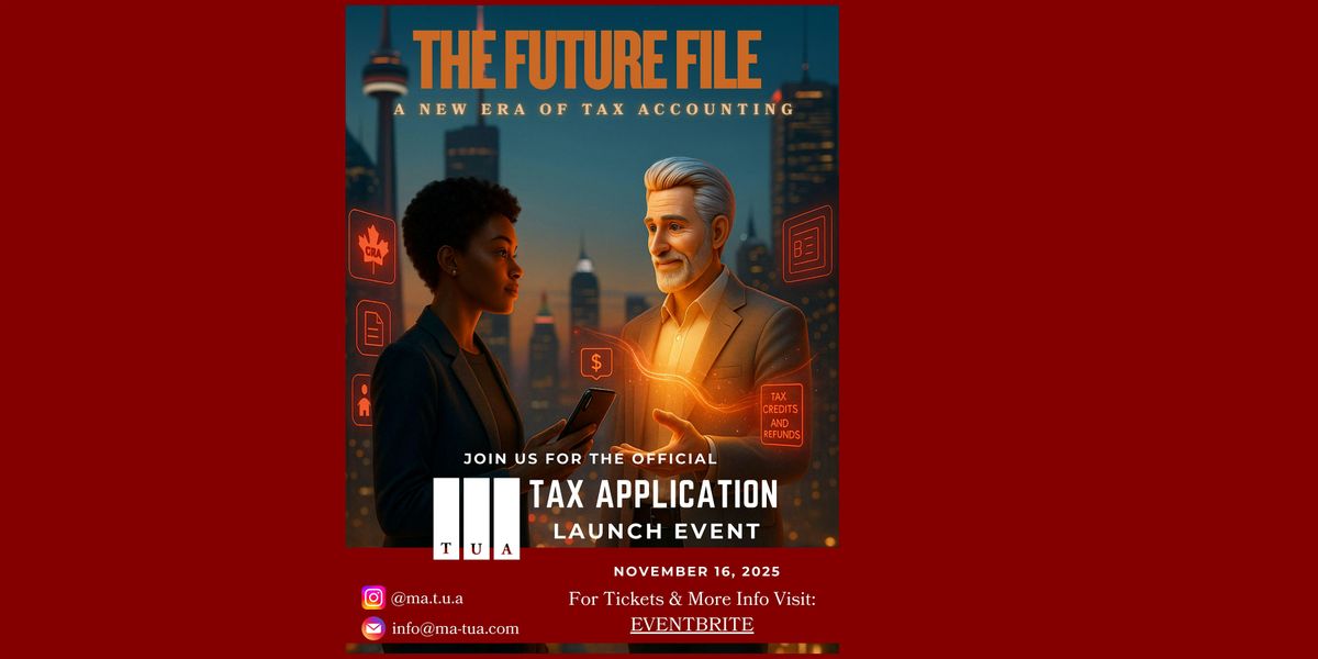 THE FUTURE FILE: A NEW ERA OF TAX ACCOUNTING - T.U.A. LAUNCH EVENT