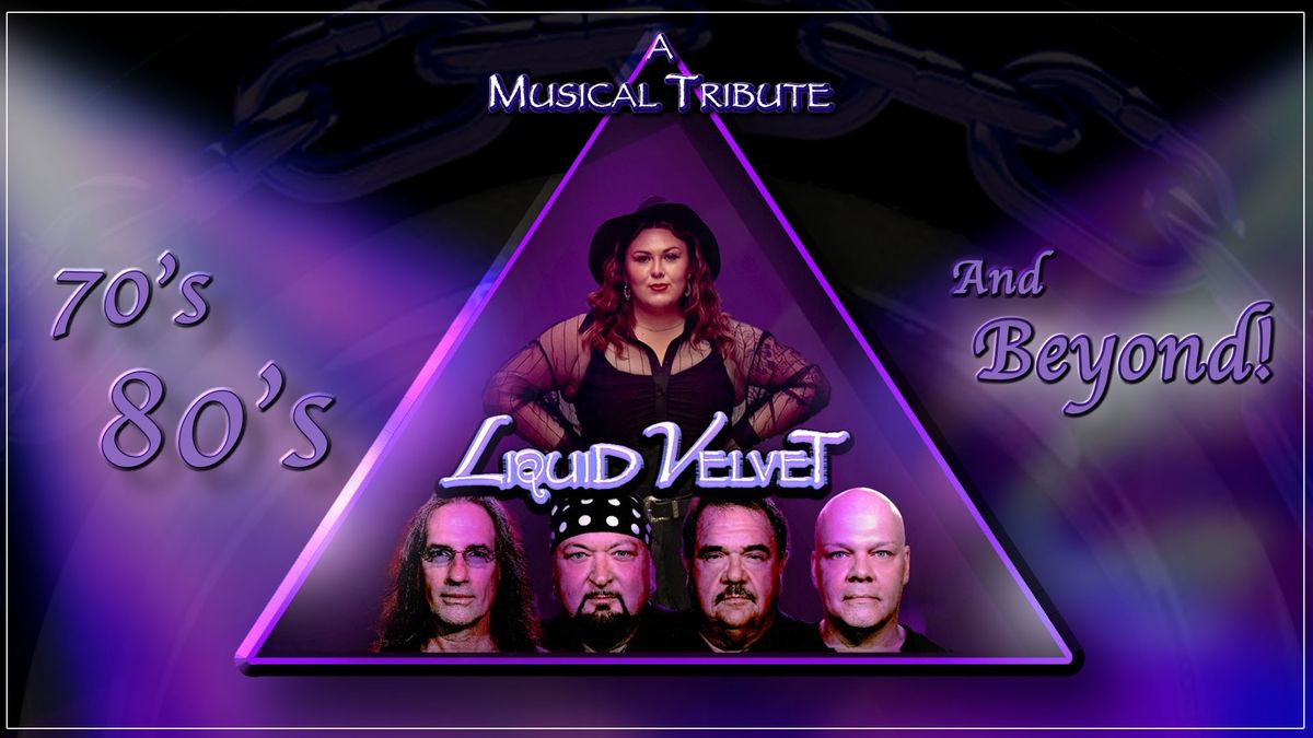 Liquid Velvet: A Musical Tribute to the 70s, 80s, & Beyond!