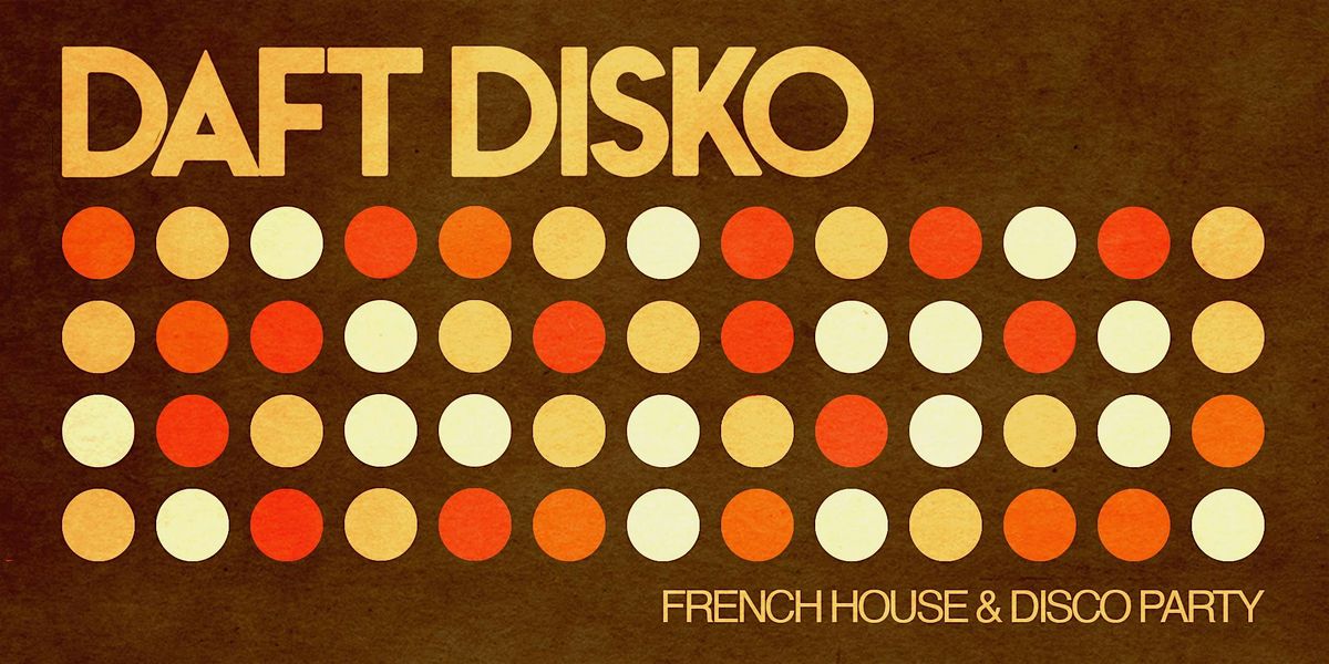 DAFT DISKO [FRENCH HOUSE & DISCO PARTY]