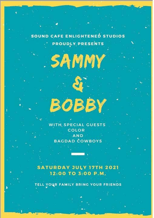 Sammy & Bobby with special guests Color and Bagdad Cowboys