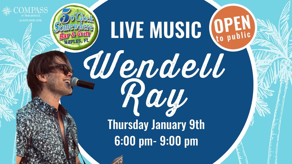 LIVE MUSIC : Wendell Ray