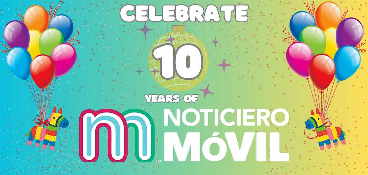 Noticiero M\u00f3vil Turns 10!