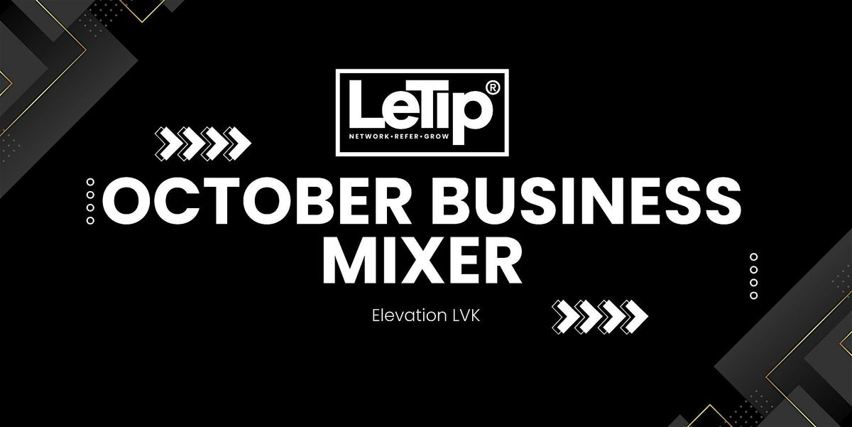 October In-Person Business Mixer - LeTip of Bay Area Virtual