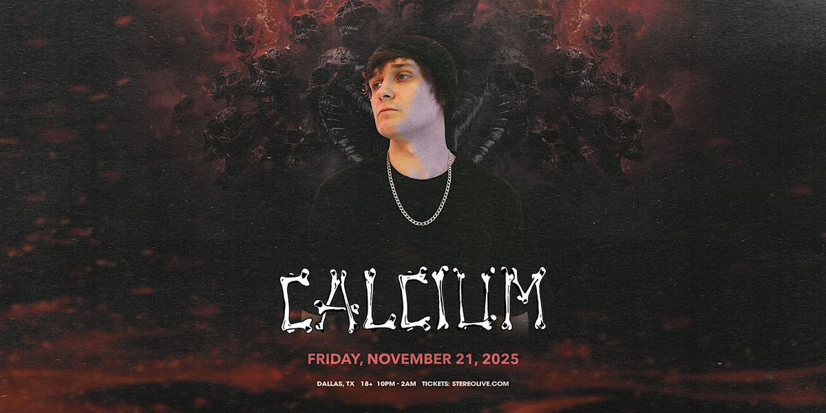 CALCIUM - Stereo Live Dallas
