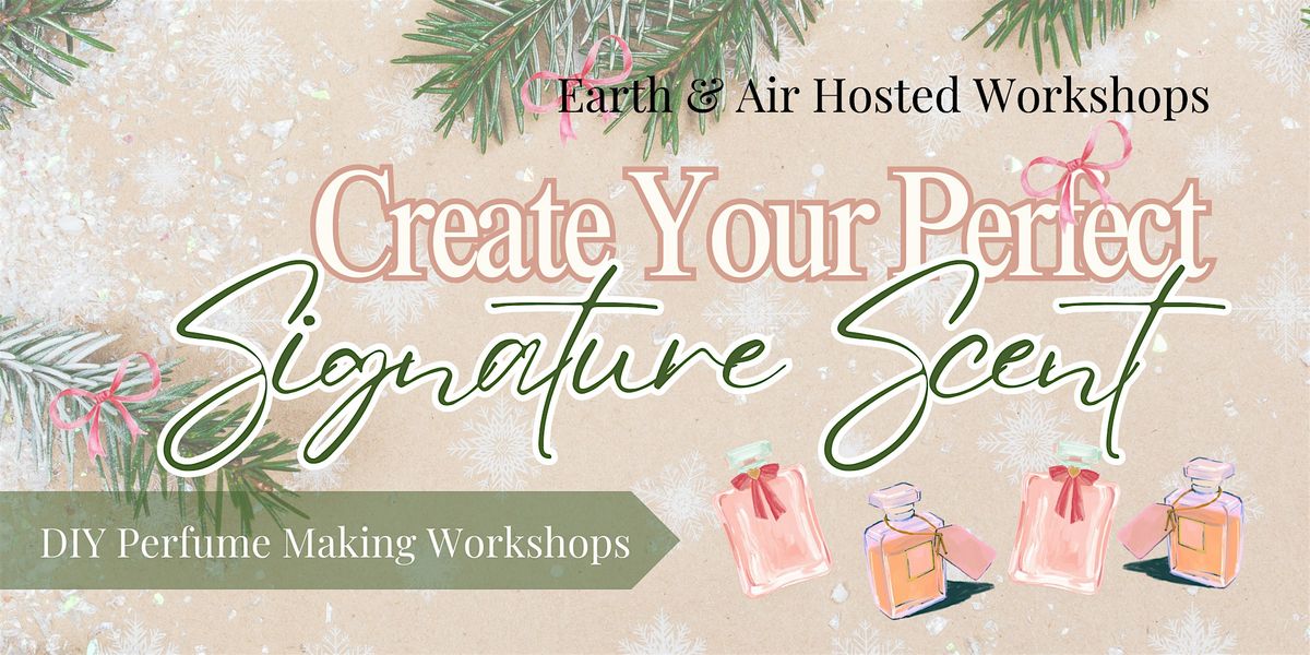 Create Your Own Signature Scent: A Holiday Perfume-Making Workshop