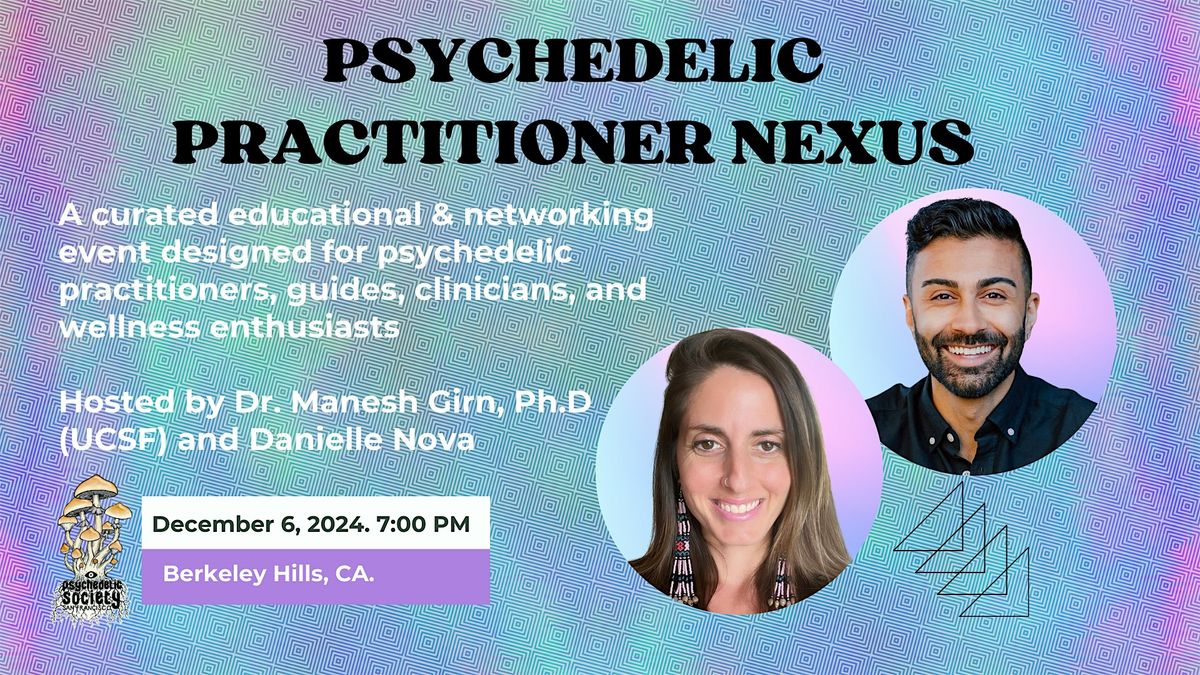 Psychedelic Practitioner Nexus with Dr. Manesh Girn, Ph.D and Danielle Nova