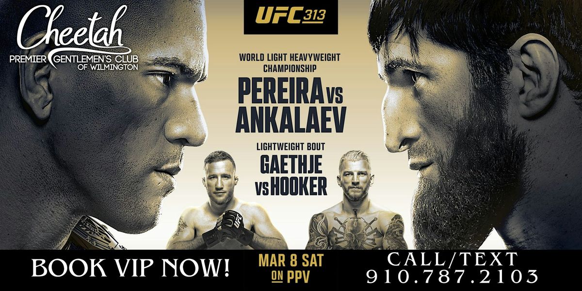 UFC 313 Pereira vs. Ankalaev! @ Cheetah Wilmington, Sat. March 8th!