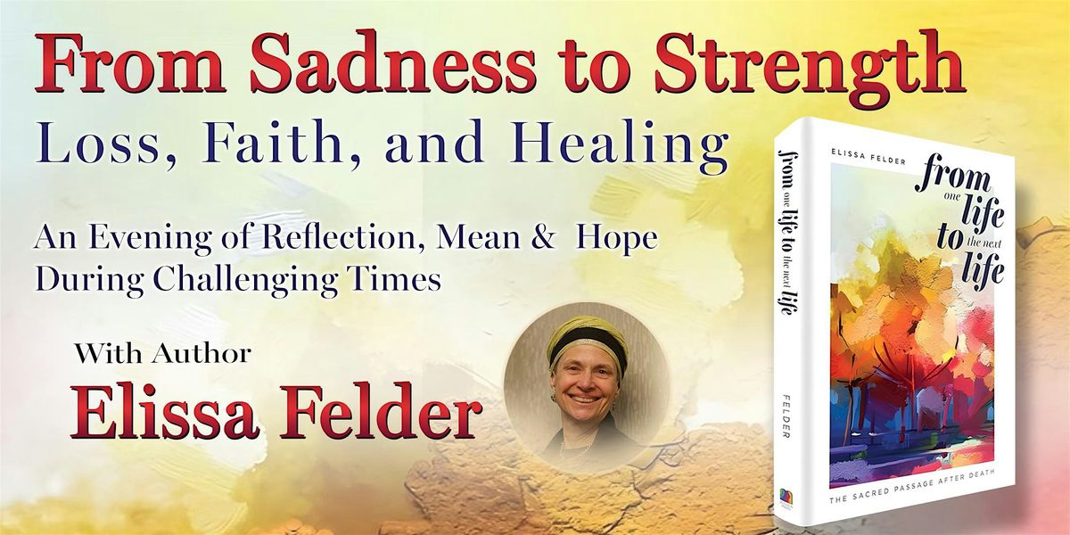 From Sadness to Strength: Loss, Faith, and Healing