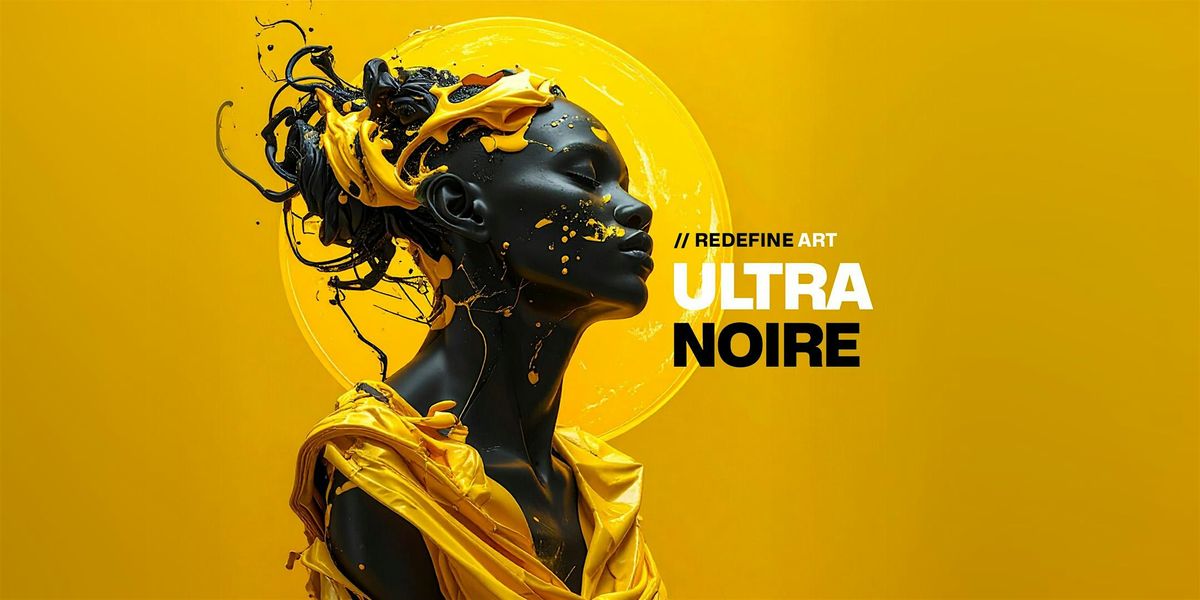 Redefine ART - Ultra Noire