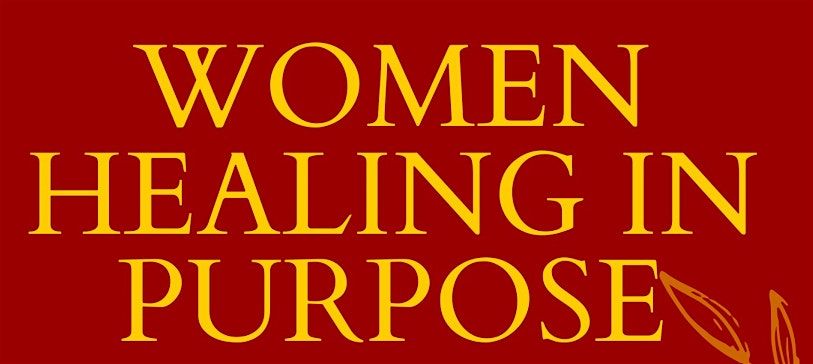 WHIP-Women Healing in Purpose Conference-Virtual Experience