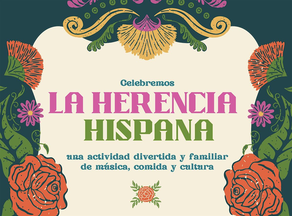 La Herencia Hispana - una actividad de m\u00fasica, comida y cultura