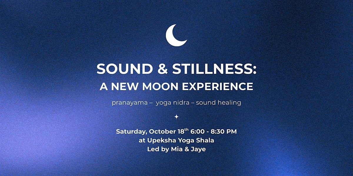 Sound & Stillness (A New Moon Experience)