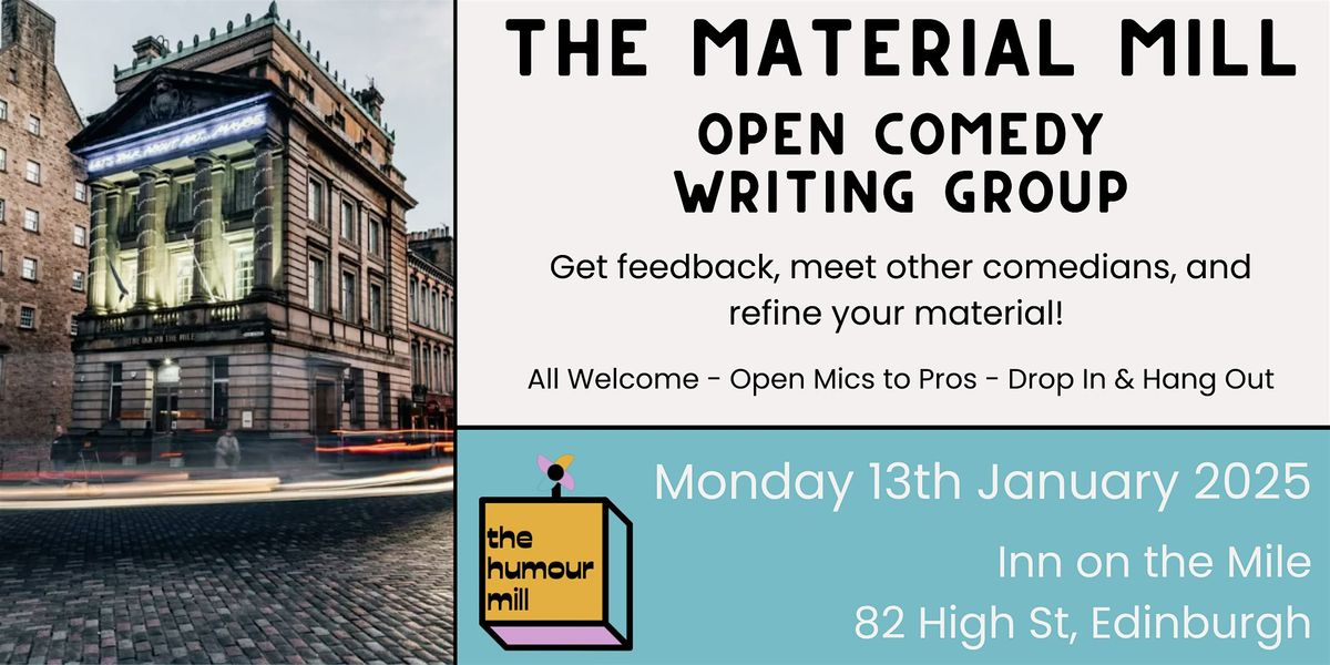 The Material Mill - Open Comedy Writing Group (Edinburgh)