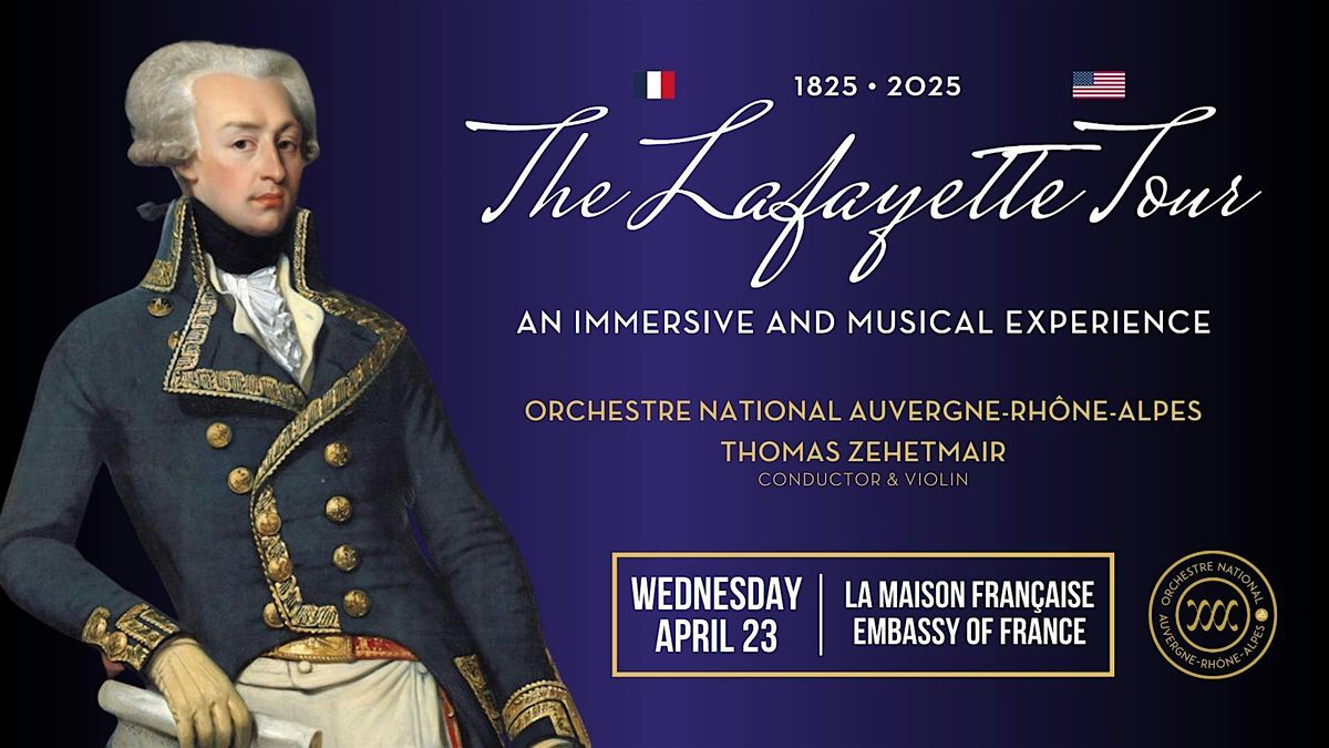 Lafayette  Bicentennial Tour by Orchestre National Auvergne-Rh\u00f4ne-Alpes