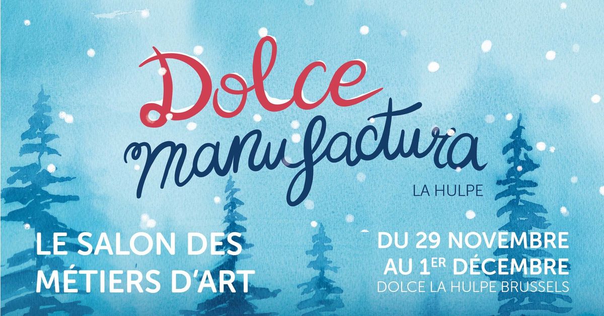 Dolce Manufactura - La Hulpe \/ Salon des M\u00e9tiers d'Art