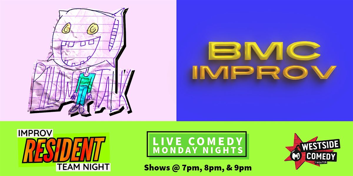 Improv Resident Teams! PillowTalk & BMC