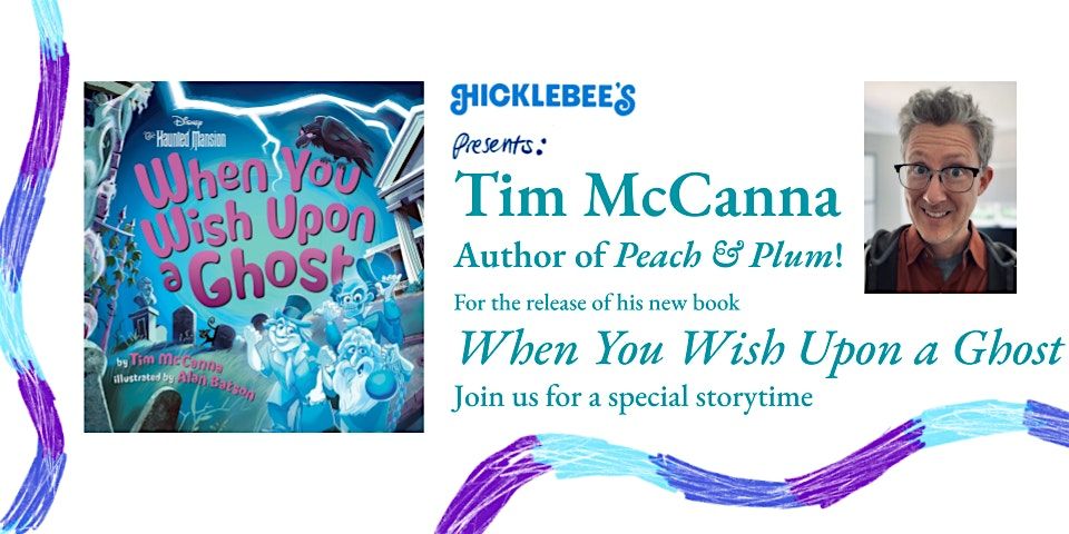 Hicklebees Presents: Tim McCanna Storytime "When You Wish Upon A Ghost"