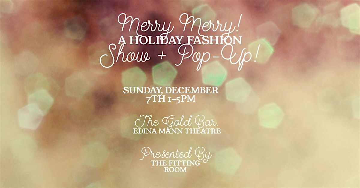 Merry Merry! A Holiday Fashion Show + Pop-Up Presented by The Fitting Room