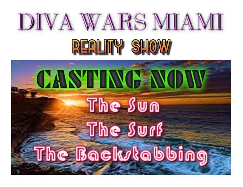 CASTING  NOW DIVA WARS MIAMI  REALITY SHOW